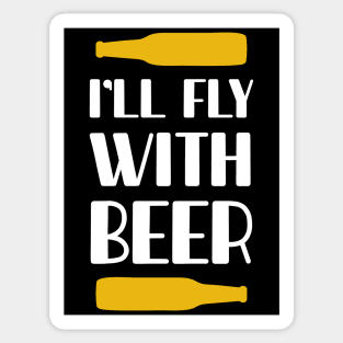 I will fly with beer Sticker